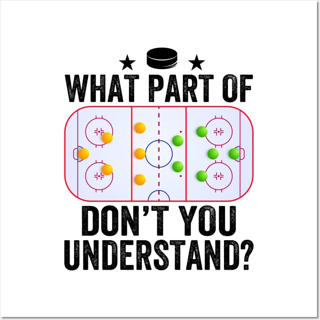 What Part Of You Don't Understand Funny Ice Hockey Coach Wall Art by DragonTees